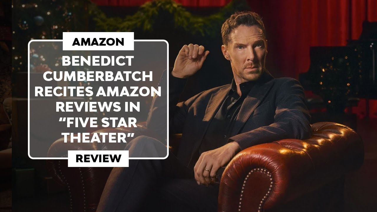 Amazon Five Star Theater: Benedict Cumberbatch Performs Customer Reviews
